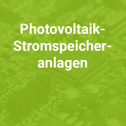 Photovoltaik und Stromspeicheranlagen